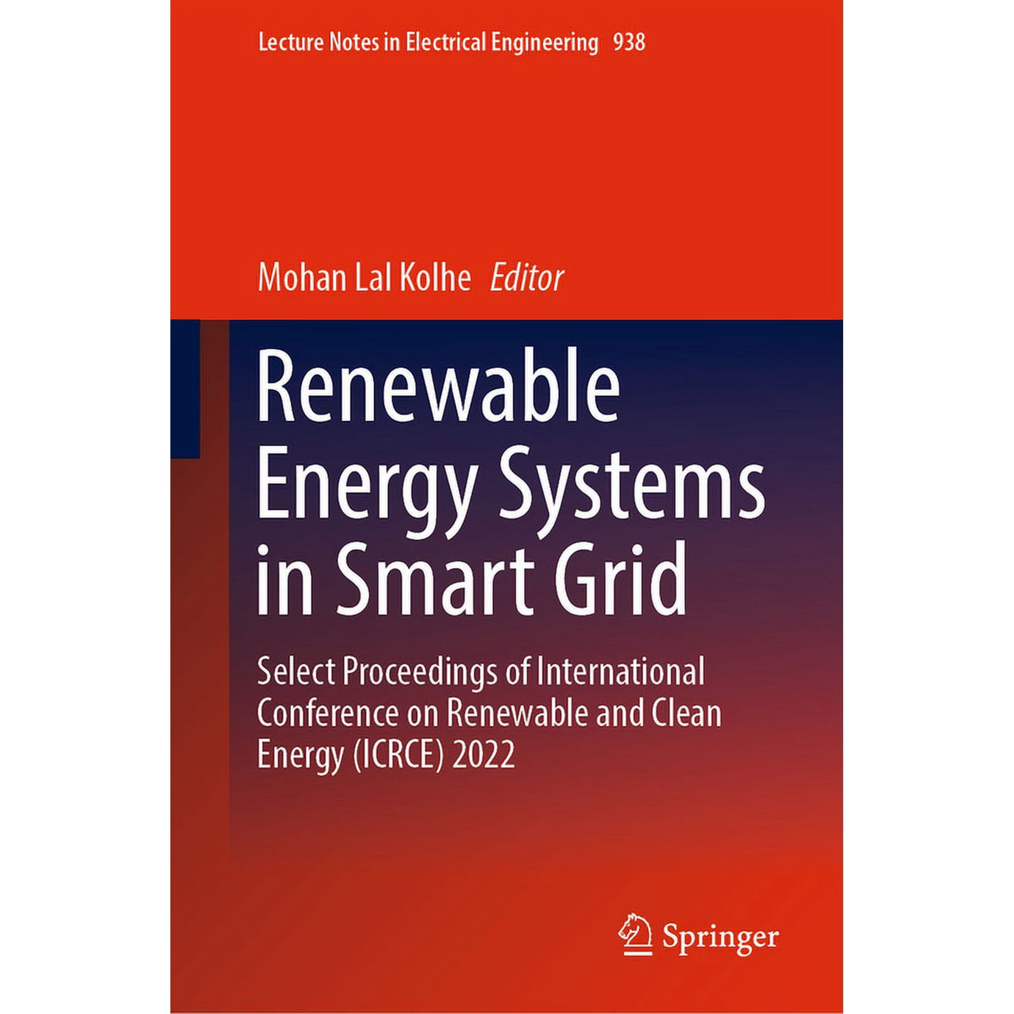 Lecture Notes in Electrical Engineering Renewable Energy Systems in Smart Grid: Select Proceedings of International Conference on Renewable and Clean Energy (Ic Book 938 (Hardcover)