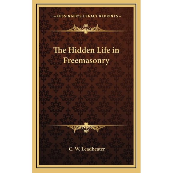 The Hidden Life in Freemasonry, (Hardcover)