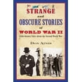 thumbnail image 1 of Pre-Owned Strange and Obscure Stories of World War II: Little-Known Tales about the Second World War (Paperback) 1510746854 9781510746855, 1 of 1