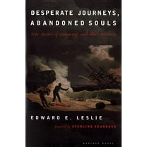 Desperate Journeys, Abandoned Souls: True Stories of Castaways and Other Survivors, (Paperback)
