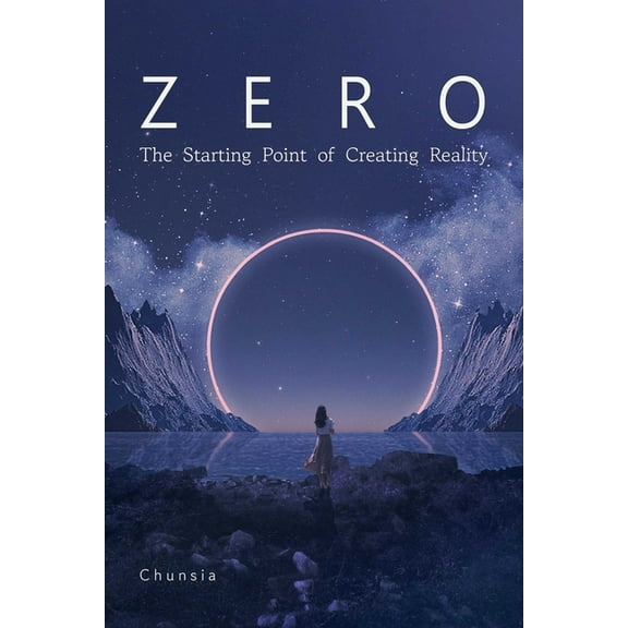 Zero: The Starting Point of Creating Reality, (Paperback)