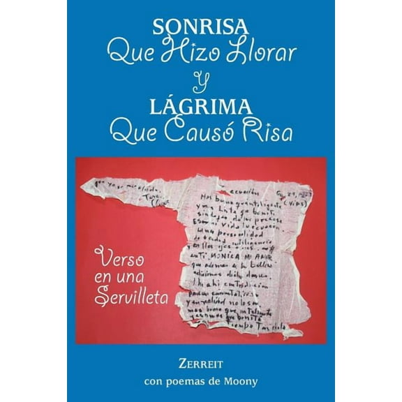 Sonrisa Que Hizo Llorar y Lagrima Que Causo Risa: Verso En Una Servilleta (Paperback)