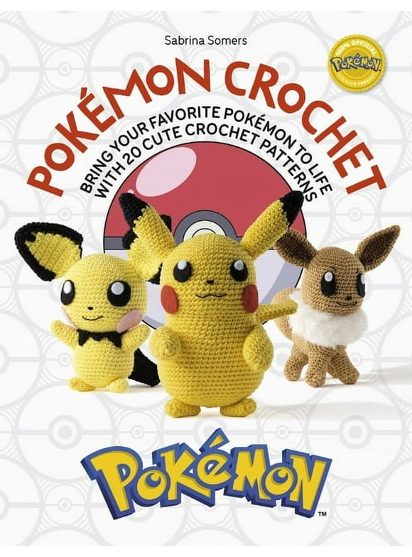 Pokmon Crochet: Bring Your Favorite Pokmon to Life with 20 Cute Crochet Patterns (Paperback)