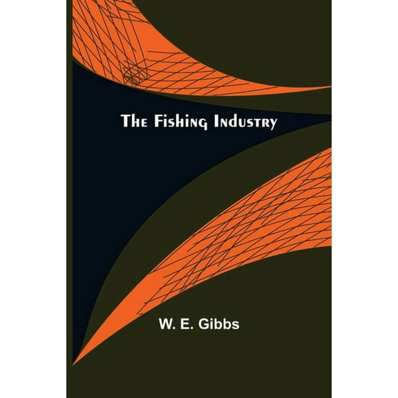 The Fishing Industry, (Paperback)