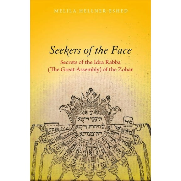 Stanford Studies in Jewish Mysticism: Seekers of the Face: Secrets of the Idra Rabba (the Great Assembly) of the Zohar (Hardcover)