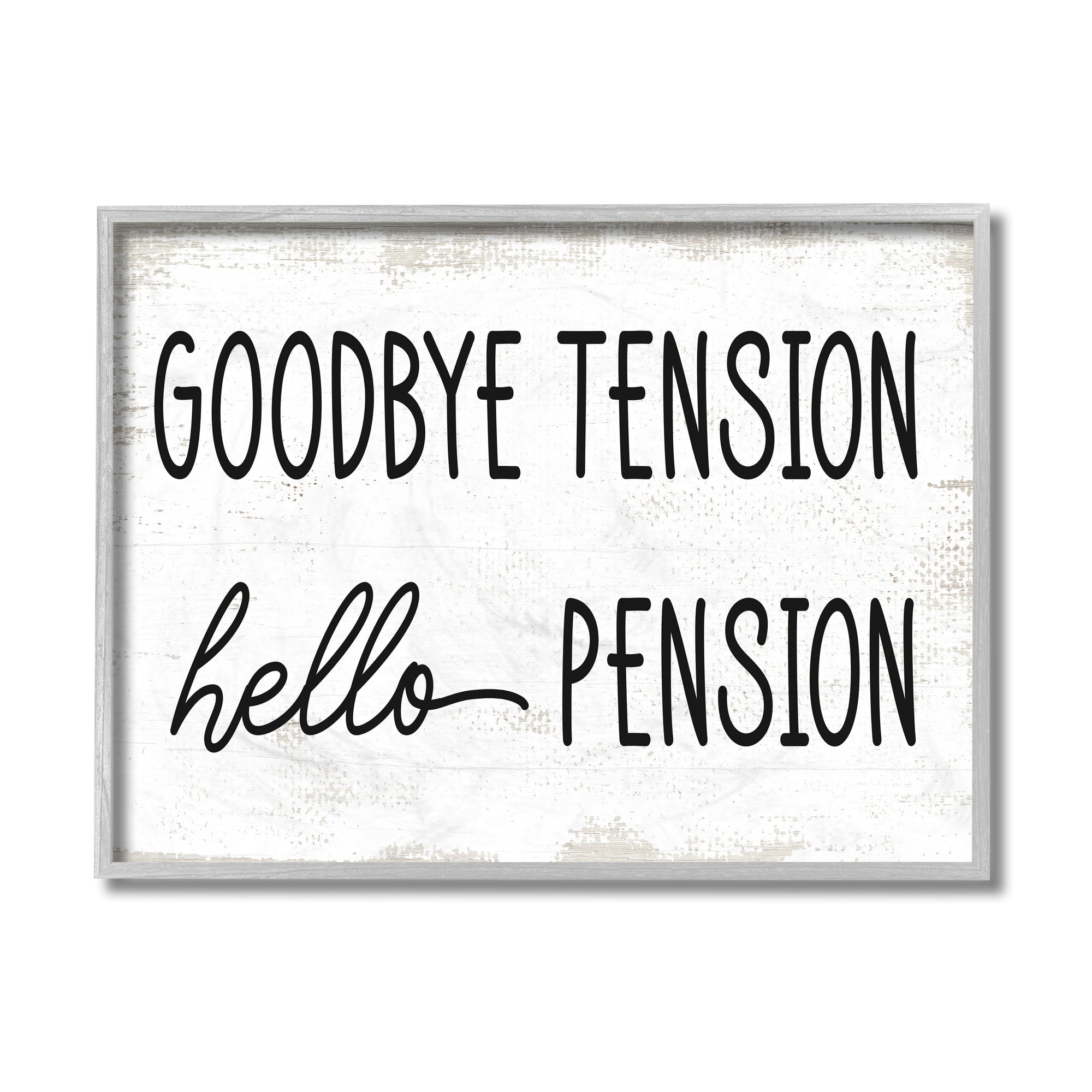 Stupell Goodbye Tension Hello Pension Phrase Work Retirement Framed Wall Art 24 x 30 Black