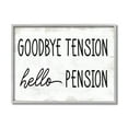 thumbnail image 4 of Stupell  Goodbye Tension Hello Pension Phrase Work Retirement  Framed Wall Art 16 x 20 Grey, 4 of 5