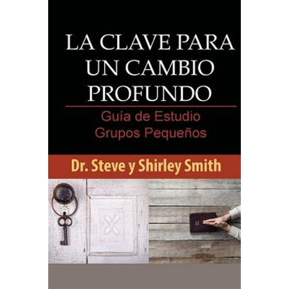 Pre-Owned La Clave Para Un Cambio Profundo Guia de Estudio: Guia Para Grupos Pequenos