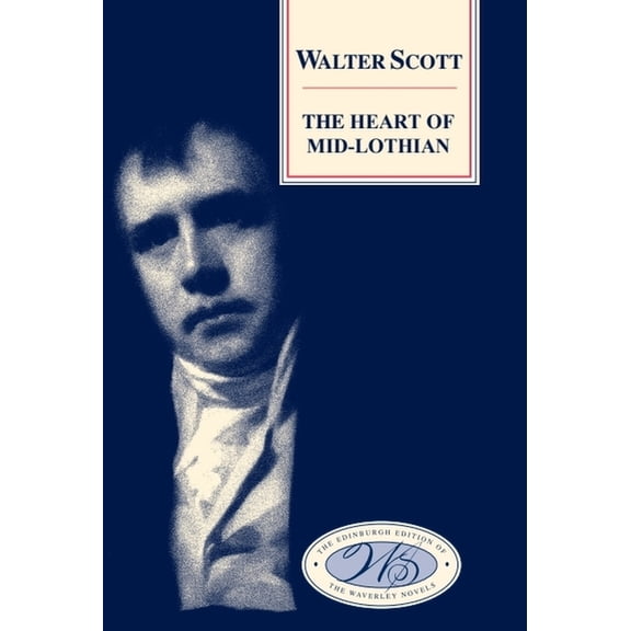 Edinburgh Edition of the Waverley Novels The Heart of Mid-Lothian, Book 06, (Hardcover)