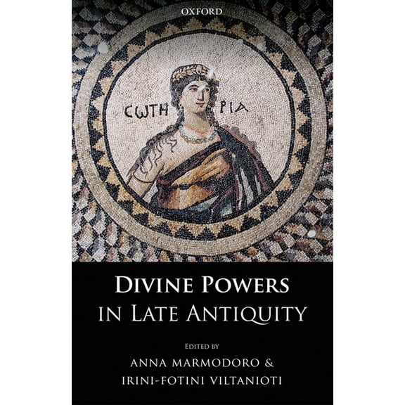 Divine Powers in Late Antiquity, (Hardcover)