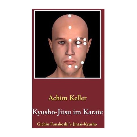 Kyusho-Jitsu im Karate: Gichin Funakoshi's Jintai-Kyusho, (Paperback)