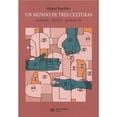 thumbnail image 1 of Libro Un Mundo De Tres Culturas: Honor, Exito Y Disfrute Tapa Blanda, Autor Miguel Basañez, Editorial Siglo Xxi Editores, 1 of 2