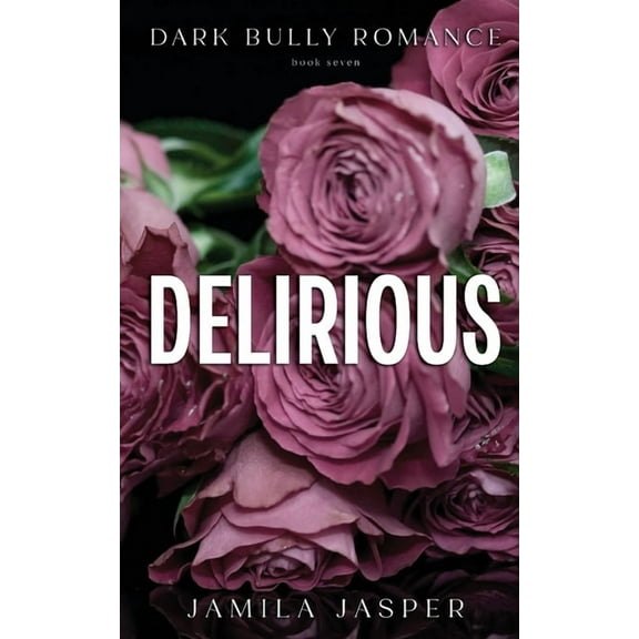 The Crispin & Amina Delirious: Dark BWWM Billionaire Romance, Book 7, (Paperback)