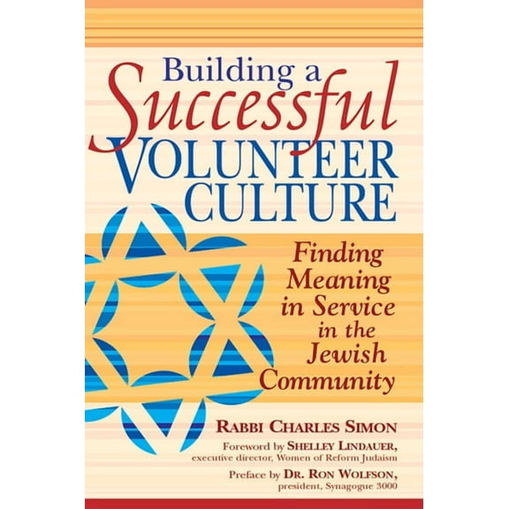 Building a Successful Volunteer Culture: Finding Meaning in Service in the Jewish Community, (Hardcover)