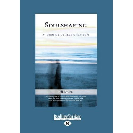 Soulshaping A Journey Of Self Creation Large Print 16pt Walmart Com