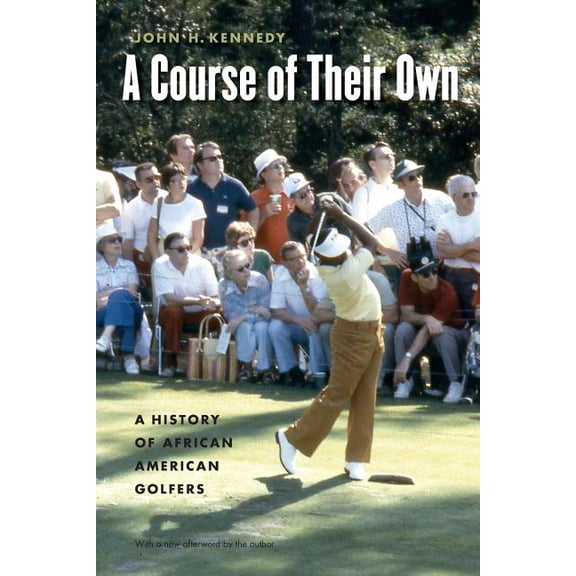 A Course of Their Own: A History of African American Golfers, (Paperback)