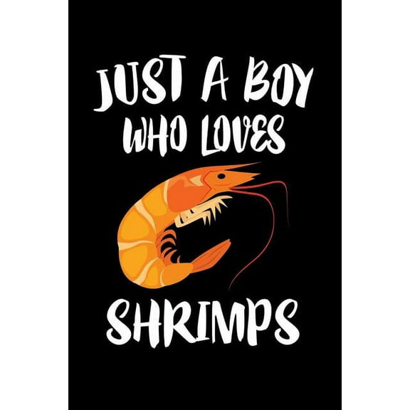 Just A Boy Who Loves Shrimps : Animal Nature Collection (Paperback)