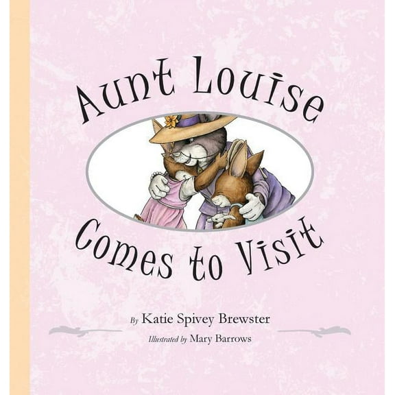 Aunt Louise Comes to Visit (Hardcover)