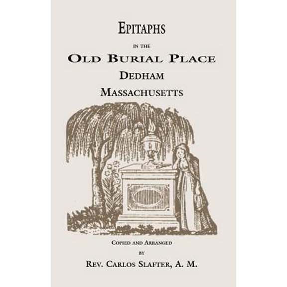 Epitaphs in the Old Burial Place, Dedham, Massachusetts