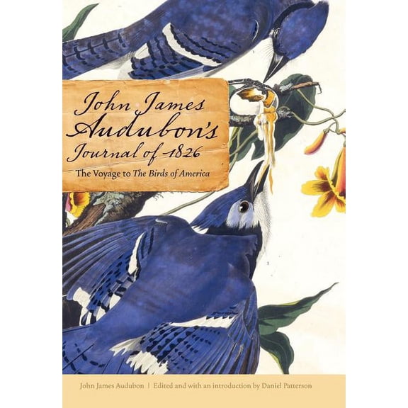 John James Audubon's Journal of 1826: The Voyage to the Birds of America, (Hardcover)