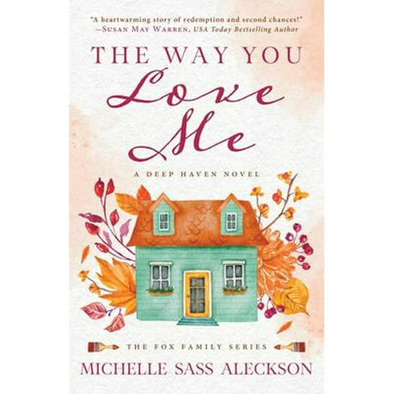 Pre-Owned The Way You Love Me : A Deep Haven Novel (Paperback) 9781953783721