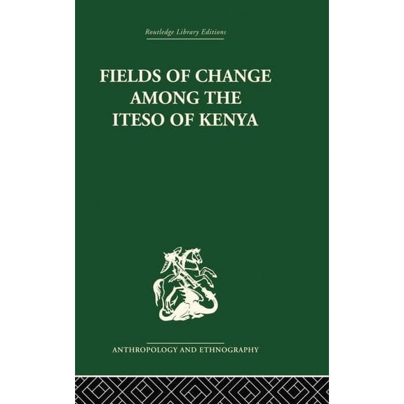 Fields of Change among the Iteso of Kenya, (Paperback)