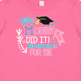 thumbnail image 4 of Inktastic My Mommy Did It and She Did It for Me with Graduation Cap Girls Baby T-Shirt, 4 of 5