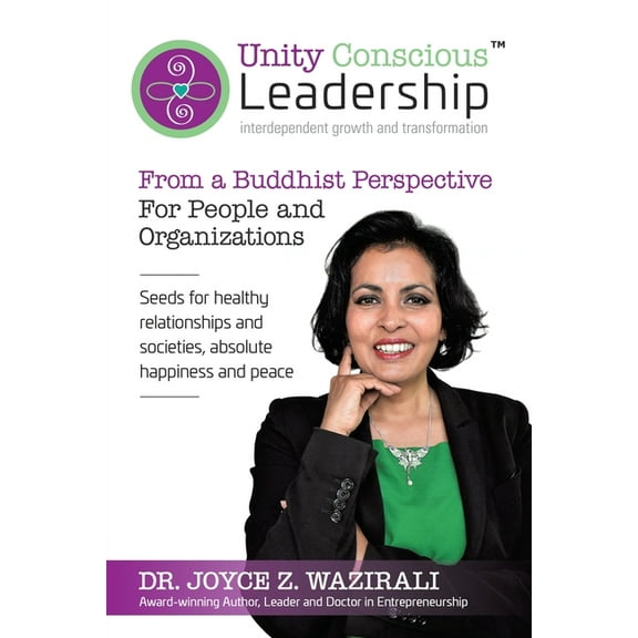 Unity Conscious Leadership(TM) (Interdependent Growth and Transformation): From a Buddhist Perspective, (Paperback)