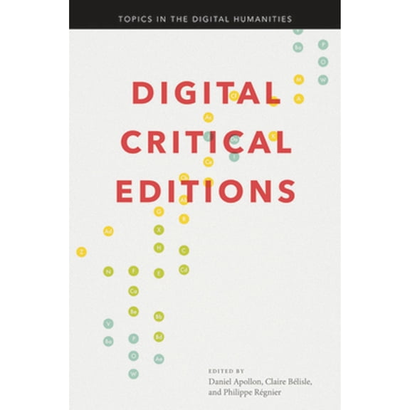 Pre-Owned Digital Critical Editions (Hardcover) by Daniel Apollon, Claire Belisle, Philippe Regnier
