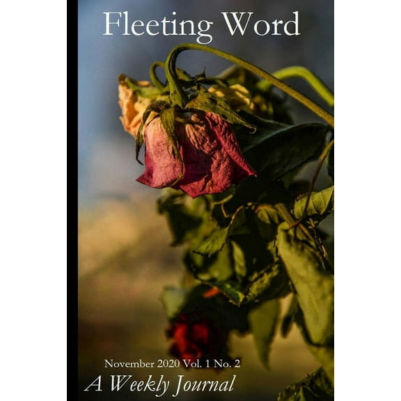 Fleeting Word -- A Weekly Journal -- November 2020 -- Number 2, (Paperback)