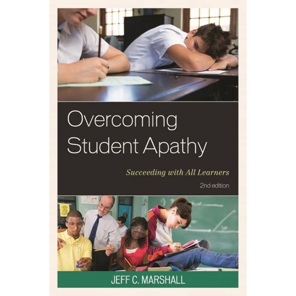 Overcoming Student Apathy: Succeeding with All Learners, (Paperback)