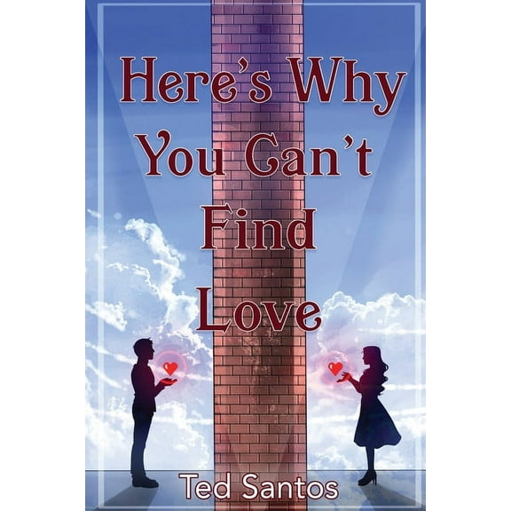 Here's Why You Can't Find Love, (Paperback)