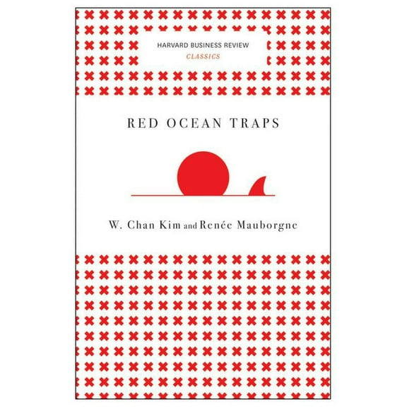 Harvard Business Review Classics Red Ocean Traps, (Paperback)