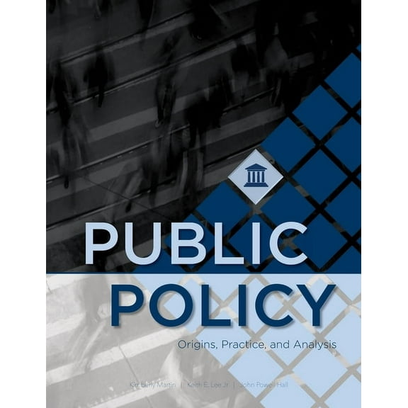 Public Policy: Origins, Practice, and Analysis, (Paperback)