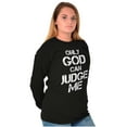 thumbnail image 4 of Only God Can Judge Me Christian Long Sleeve TShirt Men Women Brisco Brands S, 4 of 6