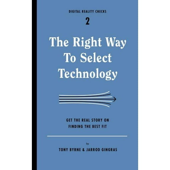 The Right Way to Select Technology