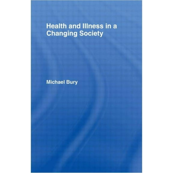 Health and Illness in a Changing Society, (Paperback)