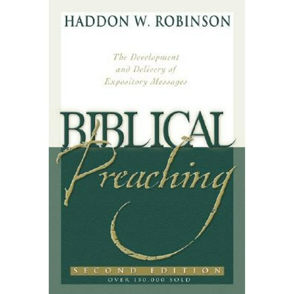 Pre-Owned Biblical Preaching: The Development and Delivery of Expository Messages (Hardcover 9780801022623) by Haddon W Robinson