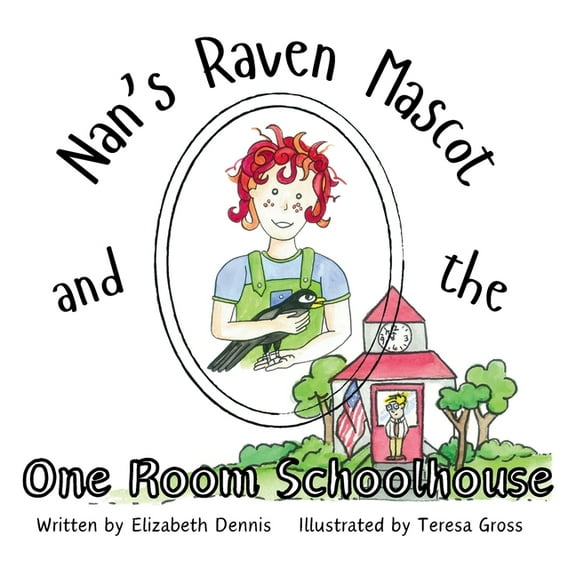 Nan's Raven Mascot and the One Room Schoolhouse, (Paperback)