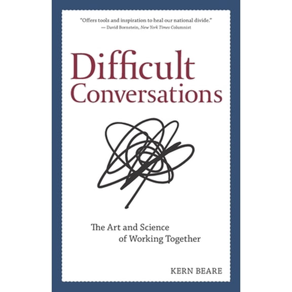 Pre-Owned Difficult Conversations: The Art and Science of Working Together (Paperback) 1734045809 9781734045802
