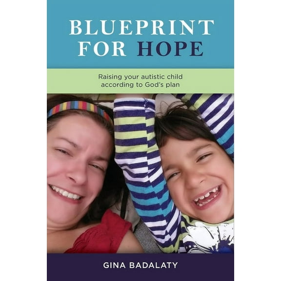 Blueprint for Hope: Raise Your Autistic Child Alongside Jesus, (Paperback)