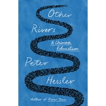Peter Hessler: Other Rivers: A Chinese Education (Hardcover)