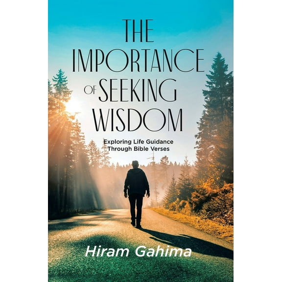 The Importance of Seeking Wisdom (Hardcover)