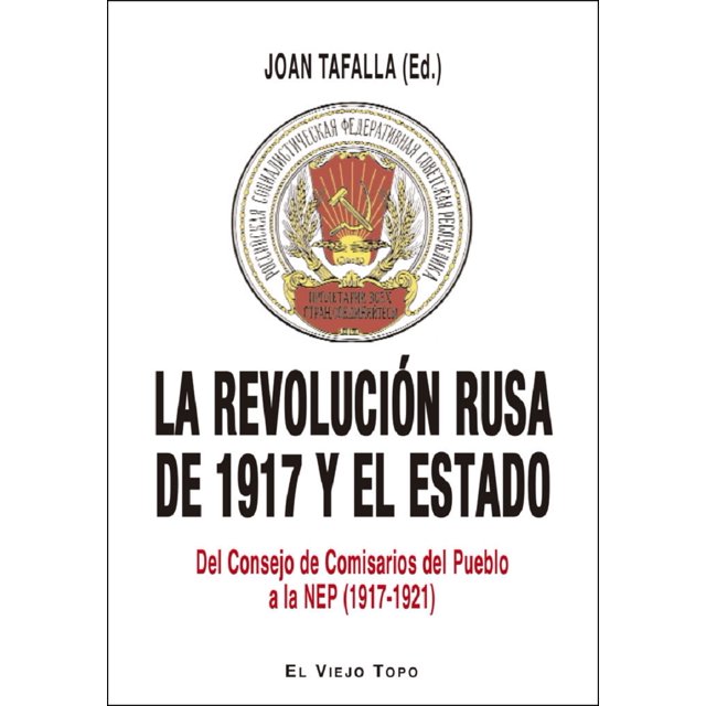 LA REVOLUCION RUSA DE 1917 Y EL ESTADO EL VIEJO TOPO JOAN TAFALLA