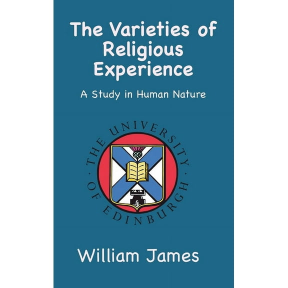 The Varieties of Religious Experience: A Study in Human Nature, (Hardcover)