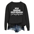 thumbnail image 2 of Mom Grandma Great Grandma I Just Keep Getting Better Sweatshirts for Women 2025 Long Sleeve Crewneck Pullover Tops, 2 of 6