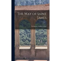 The way of Saint James; Volume 1 (Hardcover)