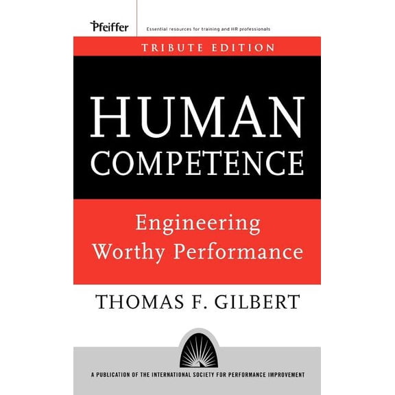 Human Competence : Engineering Worthy Performance