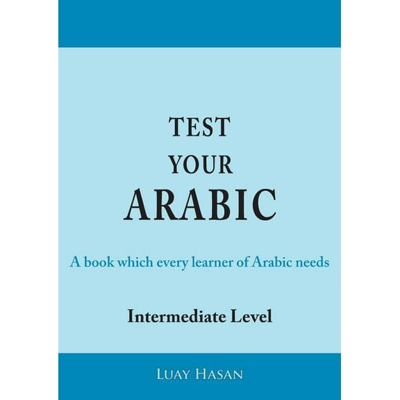 Test Your Arabic: Test Your Arabic Part Two (Intermediate Level) (Paperback)
