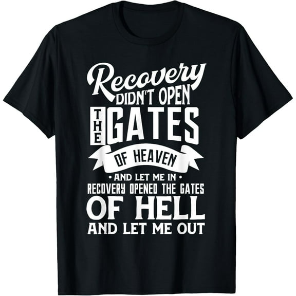 t-shirt Drug Addiction Recovery Quote Sobriety 12 Steps AA Gift T-Shirt mens，black，women，funny，journey，Crew Neck, Short Sleeve,printing